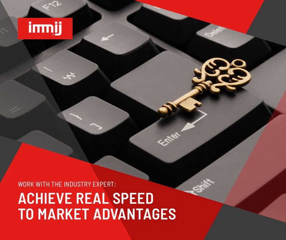 Work With the Industry Expert: Achieve Real Speed to Market Advantages